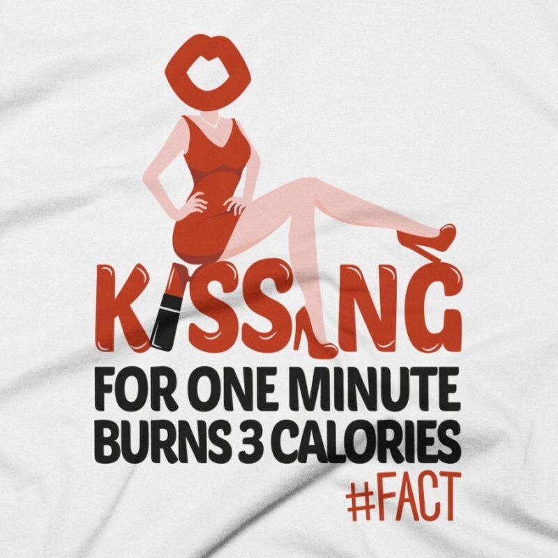 Kissing For One Minute Burns 3 Calories Unisex T Shirt The Fact Shop