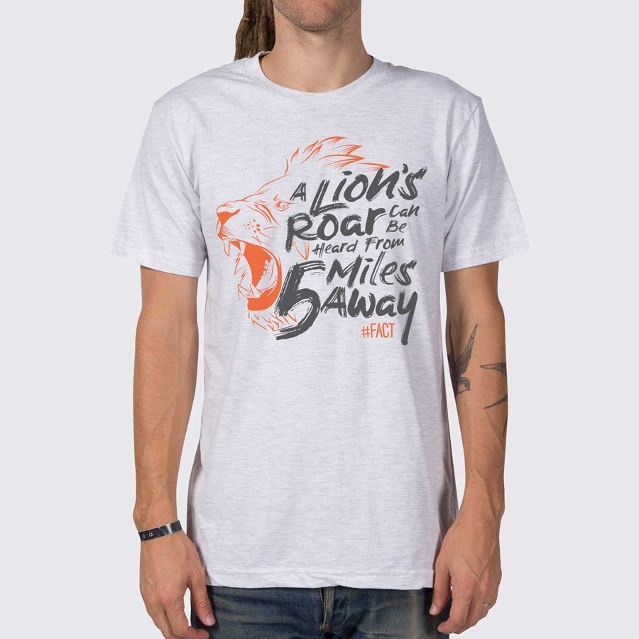 "A Lion s Roar Can Be Heard From 5 Miles Away" Uni T Shirt