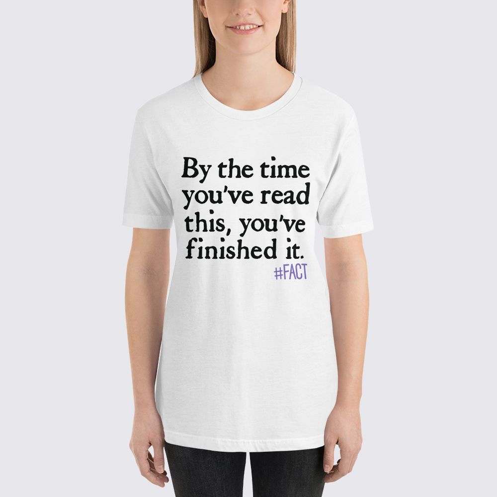 By the Time You've Read This, You've Finished It Womens T-Shirt | The ...